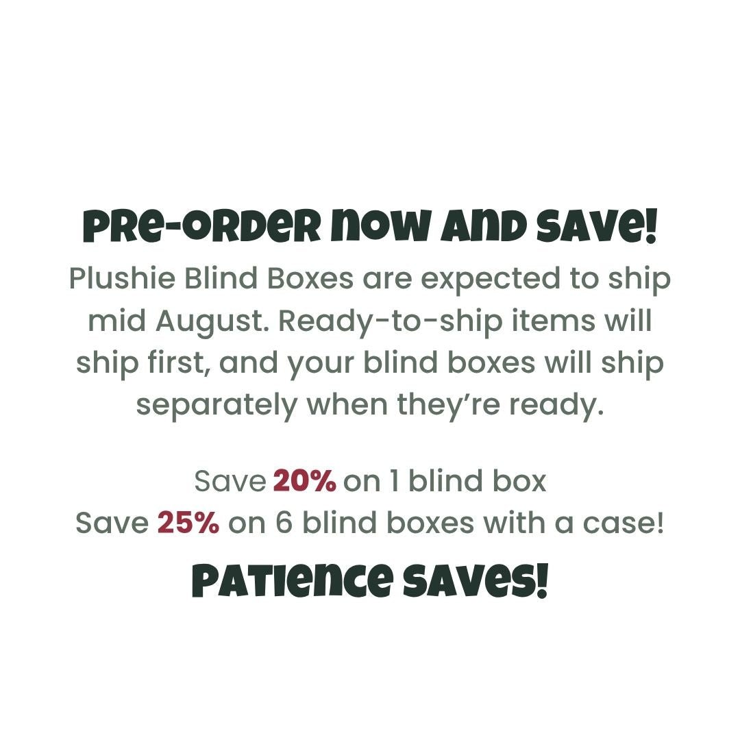 text for pre-ordering plushie blind boxes with savings on shipping and packaging.