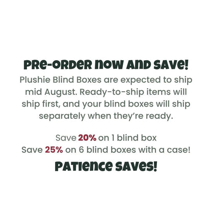 text for pre-ordering plushie blind boxes with savings on shipping and packaging.